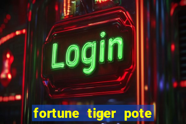 fortune tiger pote de ouro completo